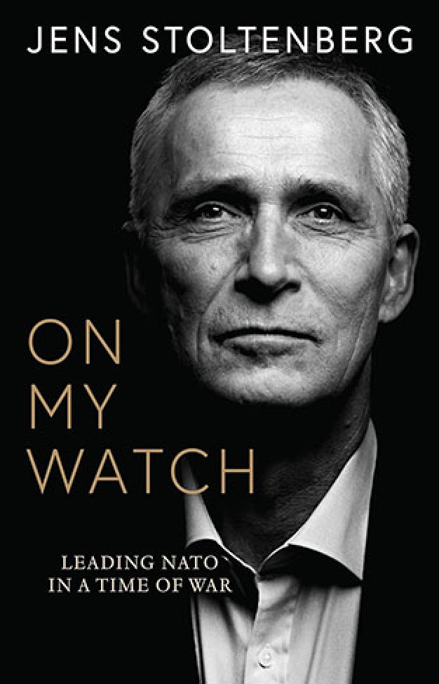 On My Watch: Leading NATO in a Time of War